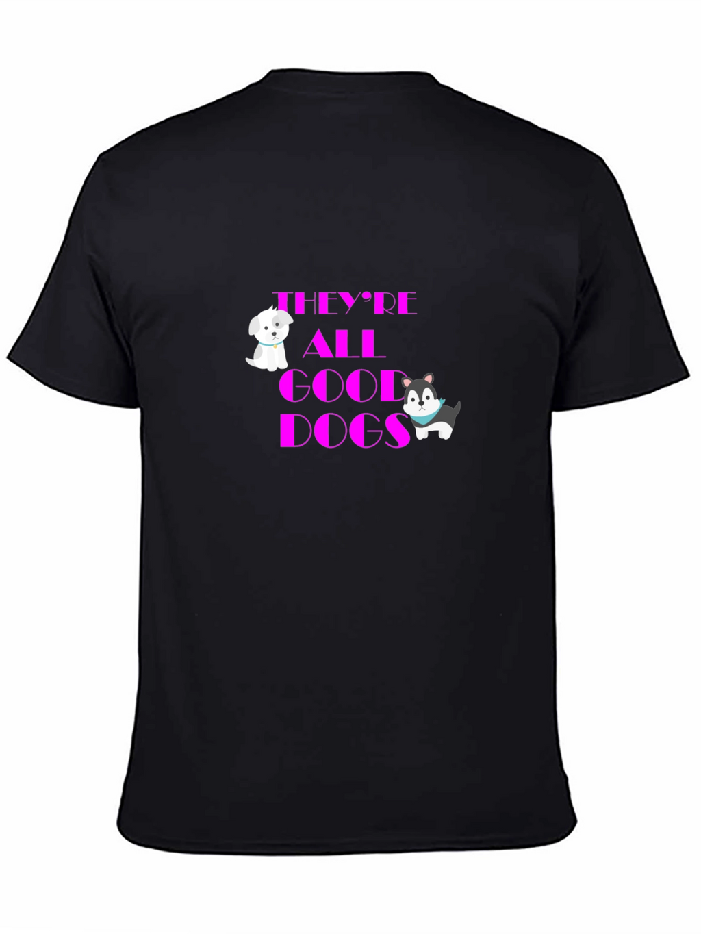 Theyre All Good Dogs Graphic T-Shirt