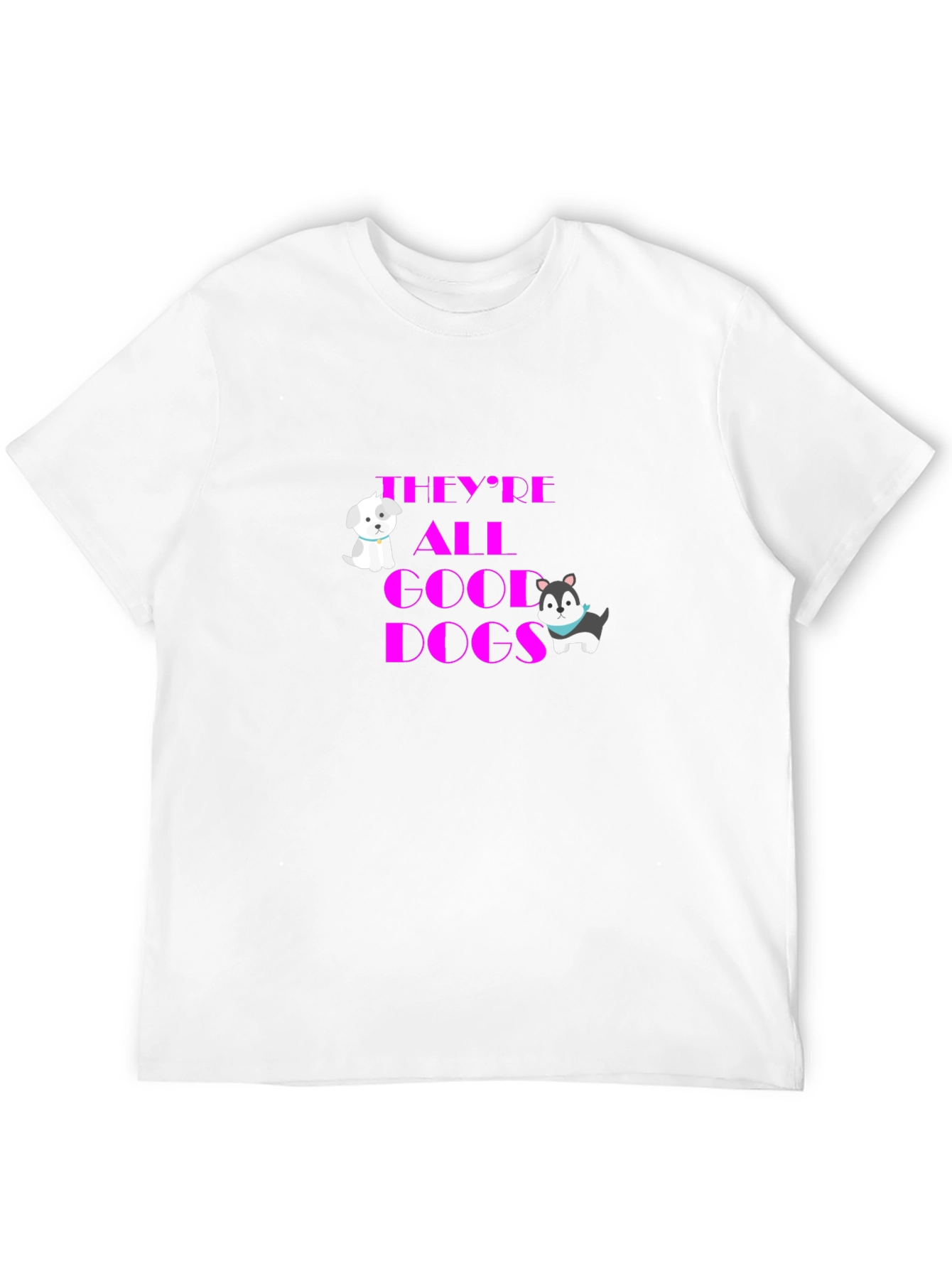 Theyre All Good Dogs Graphic T-Shirt