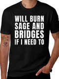 Burn Sage and Bridges Funny Graphic Tee
