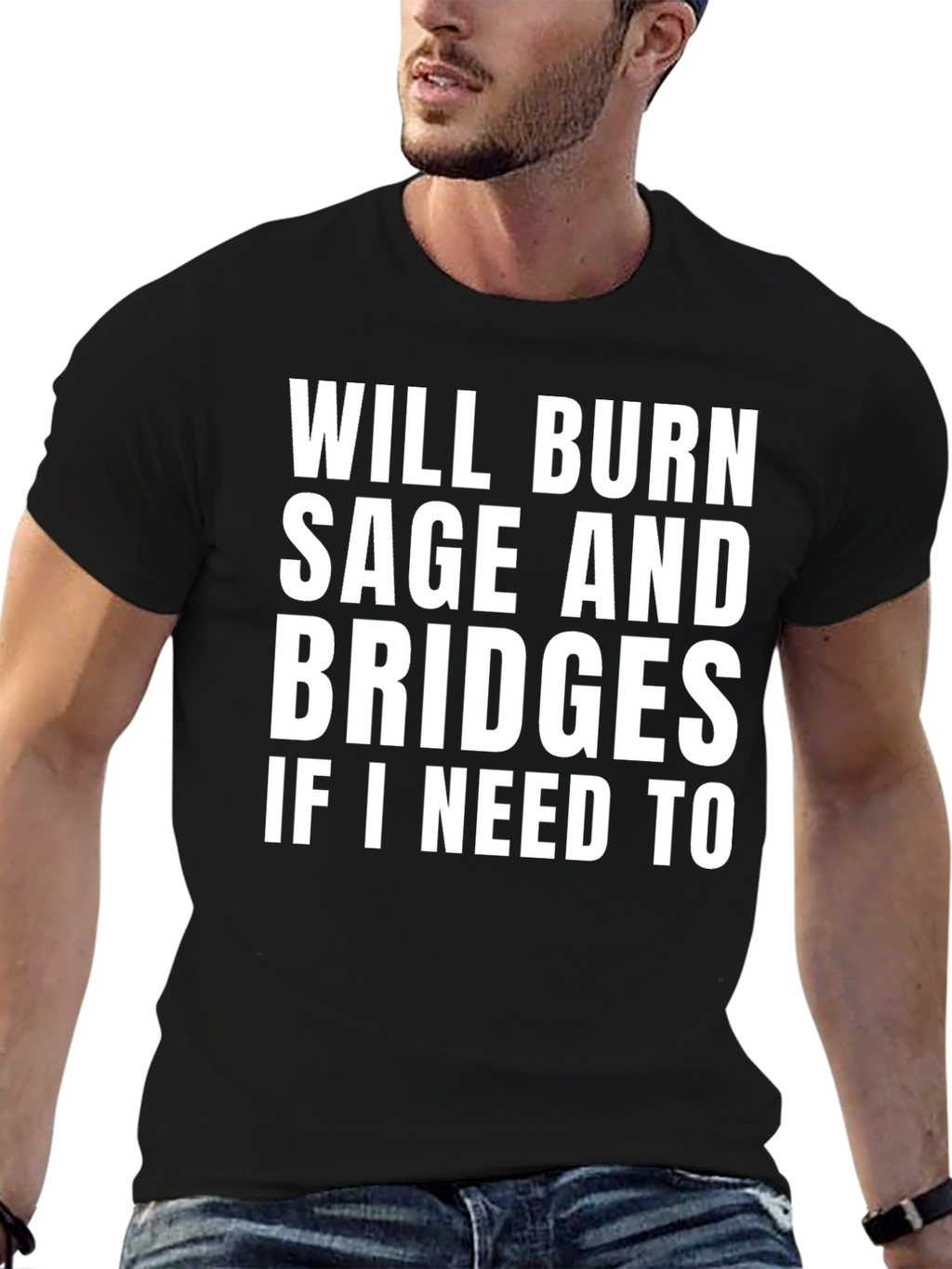 Burn Sage and Bridges Funny Graphic Tee