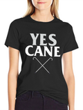 Yes Cane T-Shirt - Novelty Walking Stick Tee