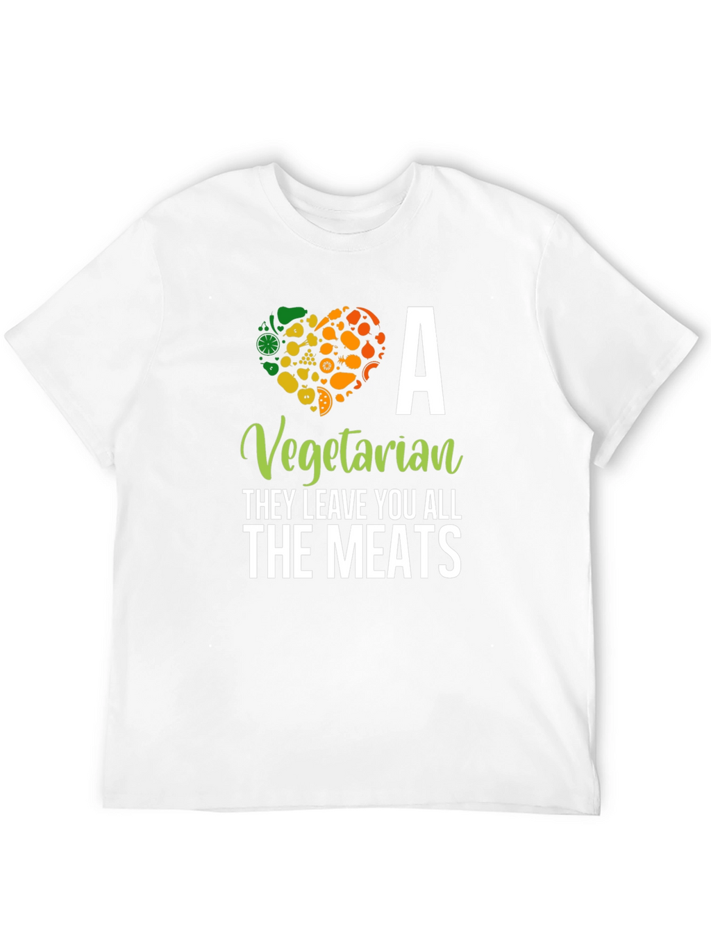 Vegetarian T-Shirt: They Leave You All The Meats!