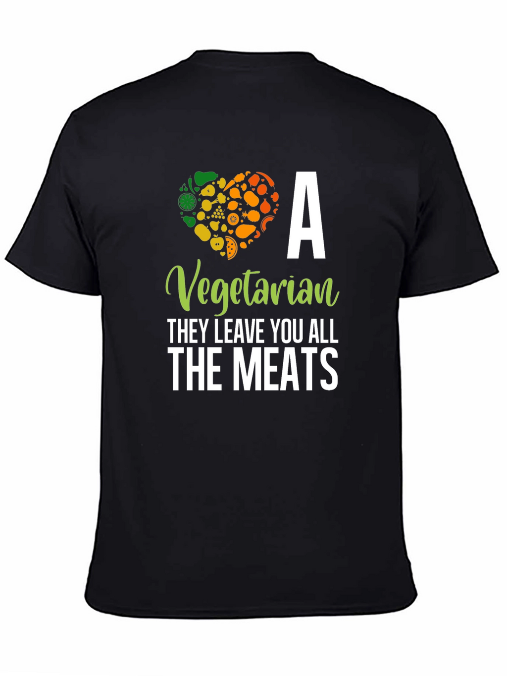 Vegetarian T-Shirt: They Leave You All The Meats!