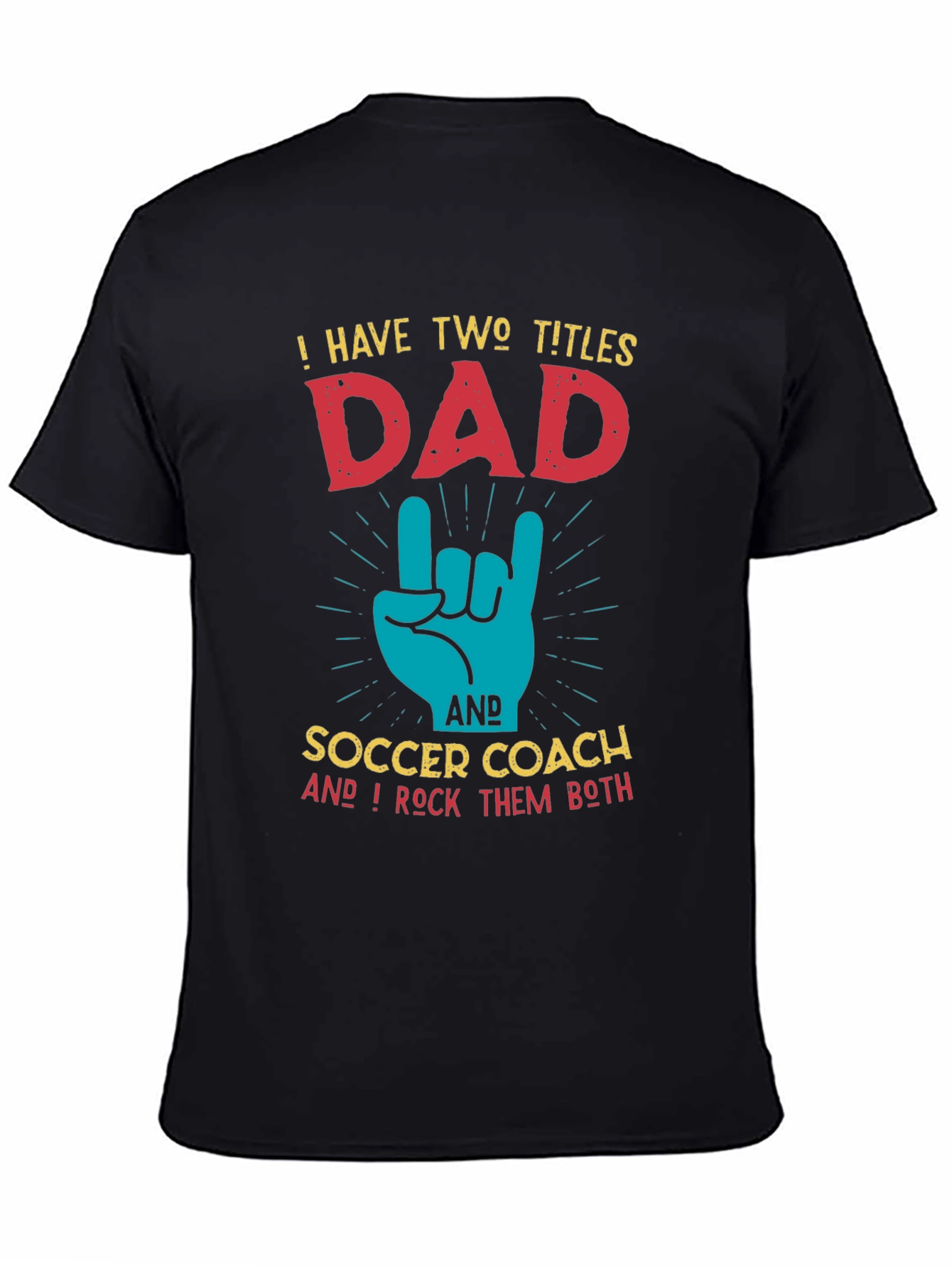 Dad & Soccer Coach Graphic Tee - Rock Them Both!