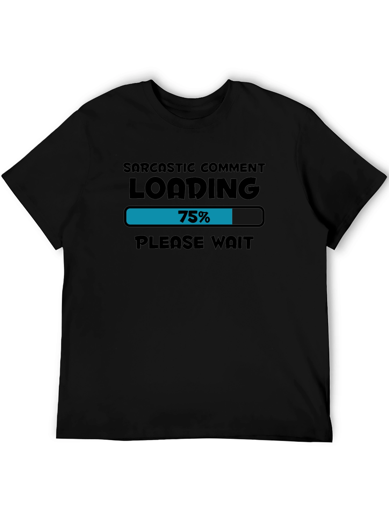 Sarcastic Comment Loading T-Shirt
