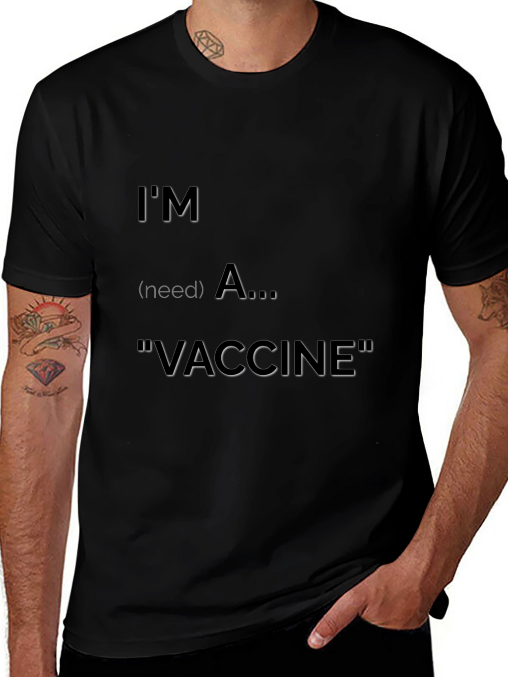 Im (need) A Vaccine T-Shirt