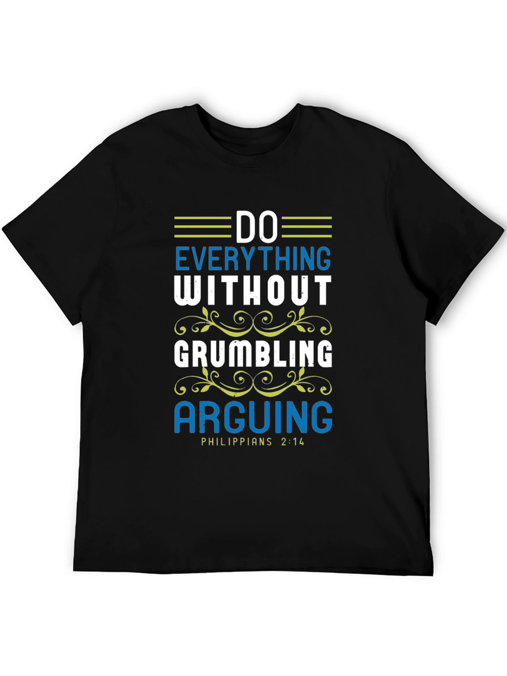 Do Everything Without Grumbling T-Shirt