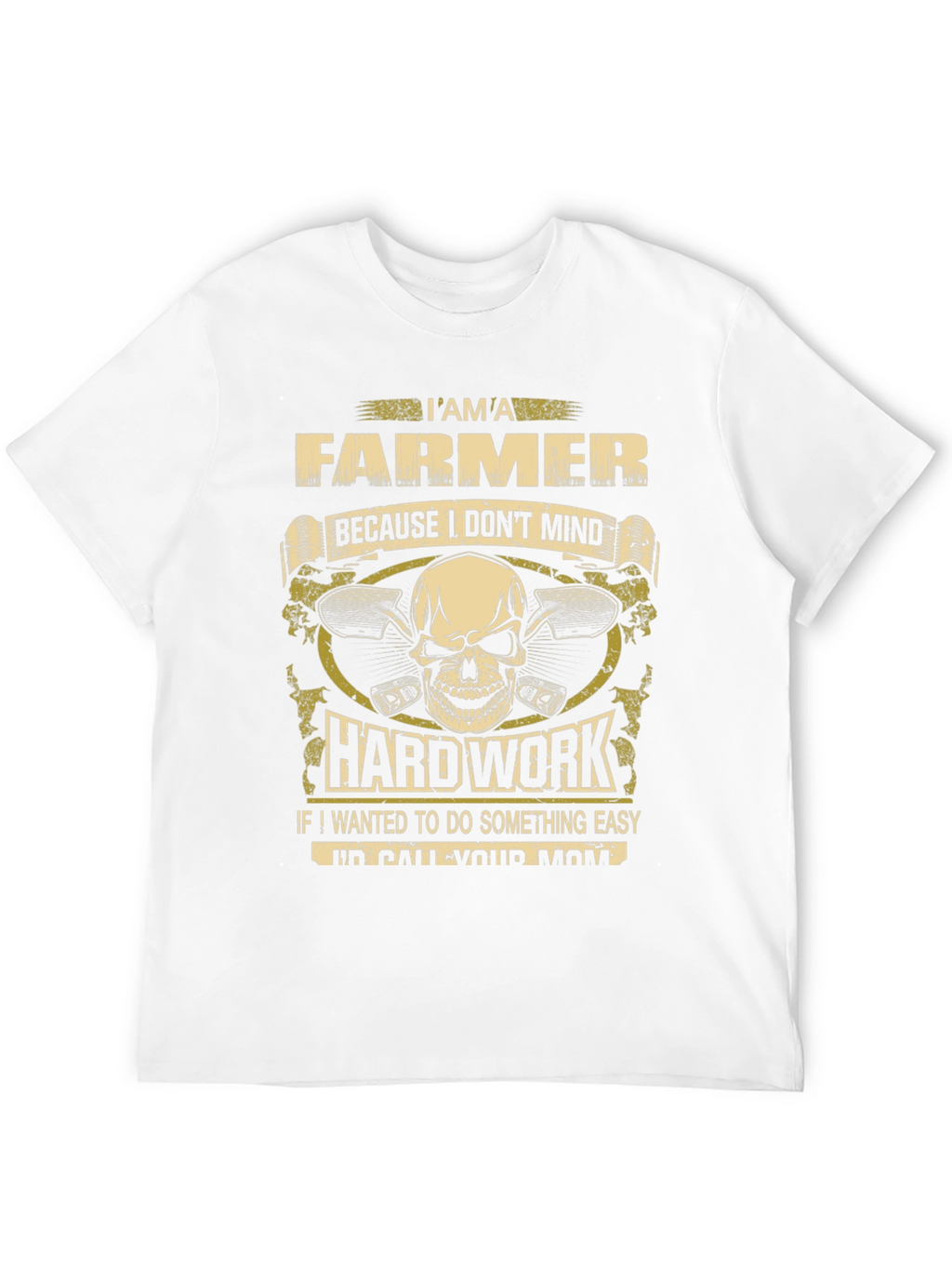 Farmer T-Shirt - Hard Work Design