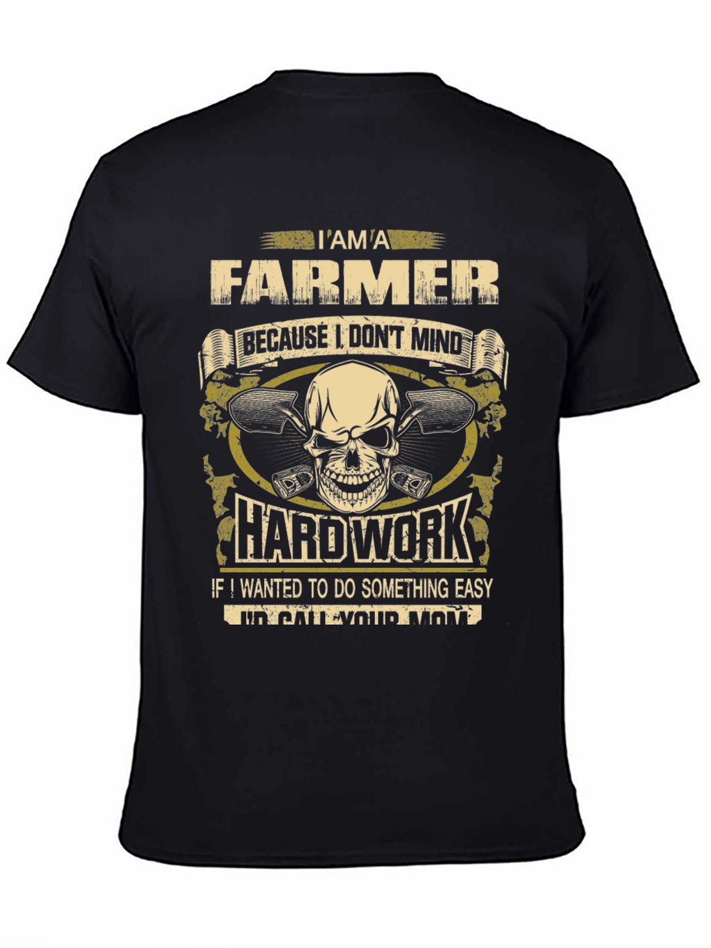 Farmer T-Shirt - Hard Work Design