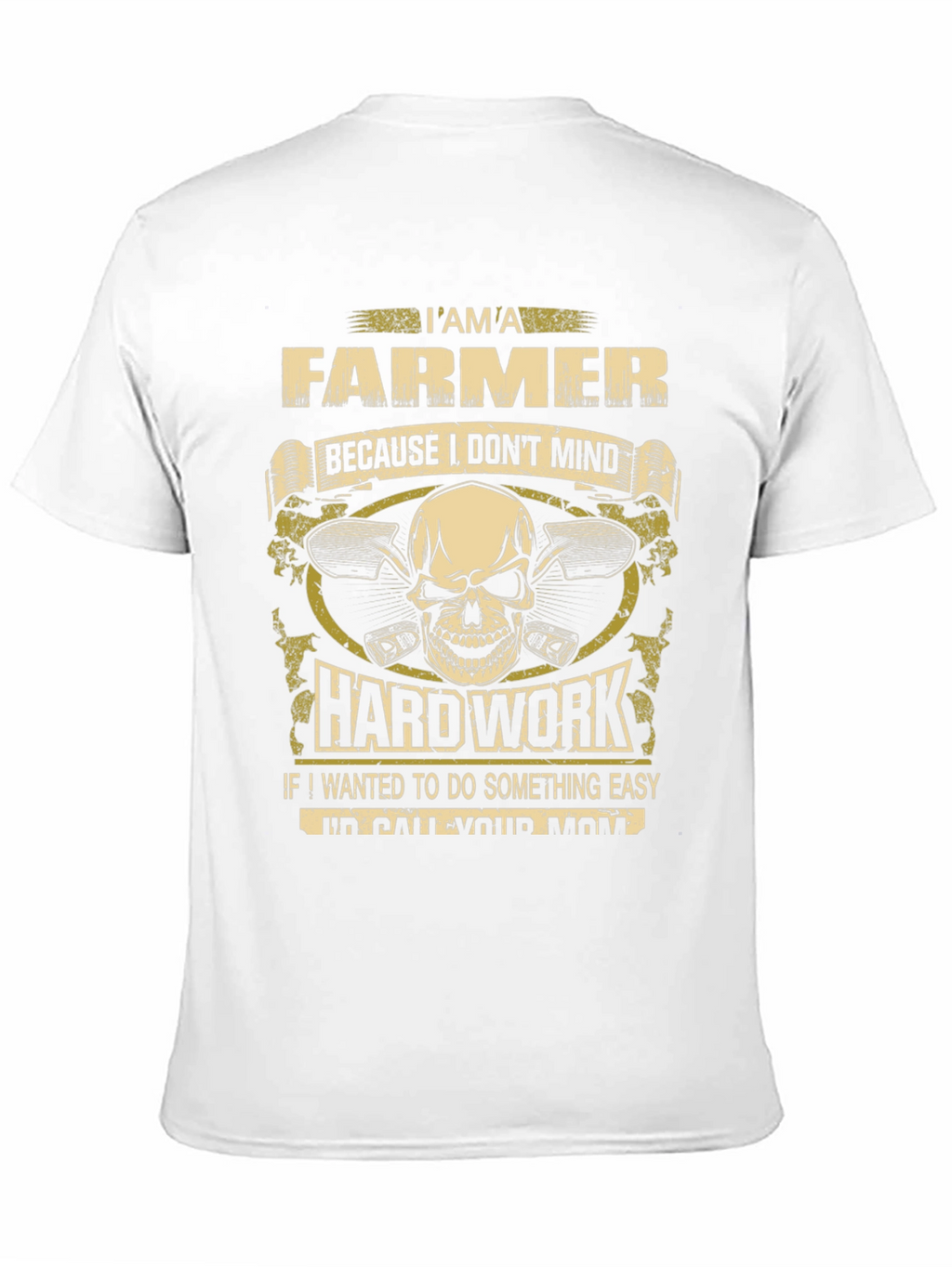 Farmer T-Shirt - Hard Work Design