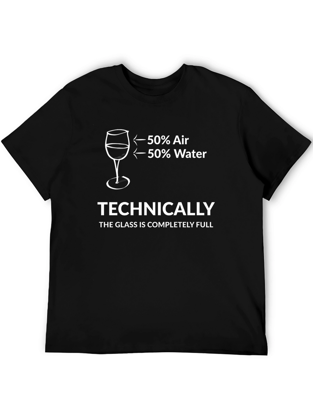 Funny Glass Half Full T-Shirt