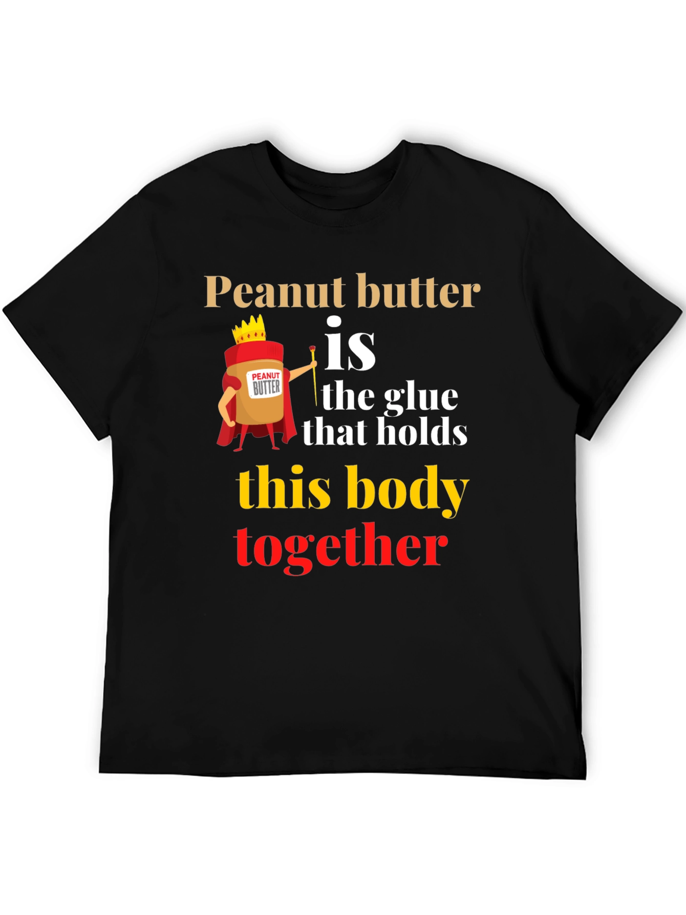 Peanut Butter is the Glue T-Shirt