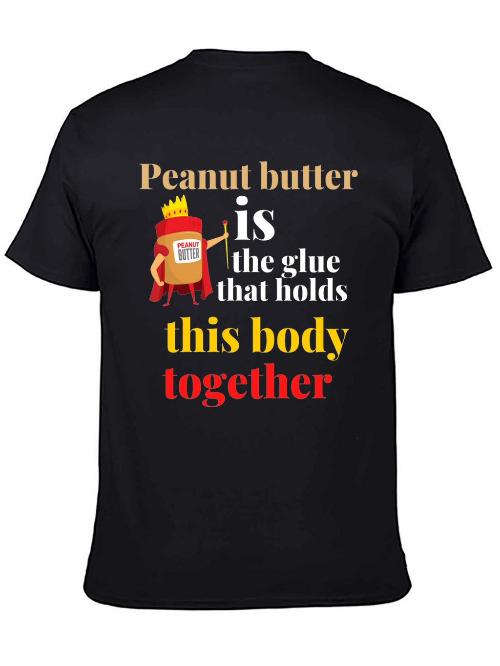 Peanut Butter is the Glue T-Shirt