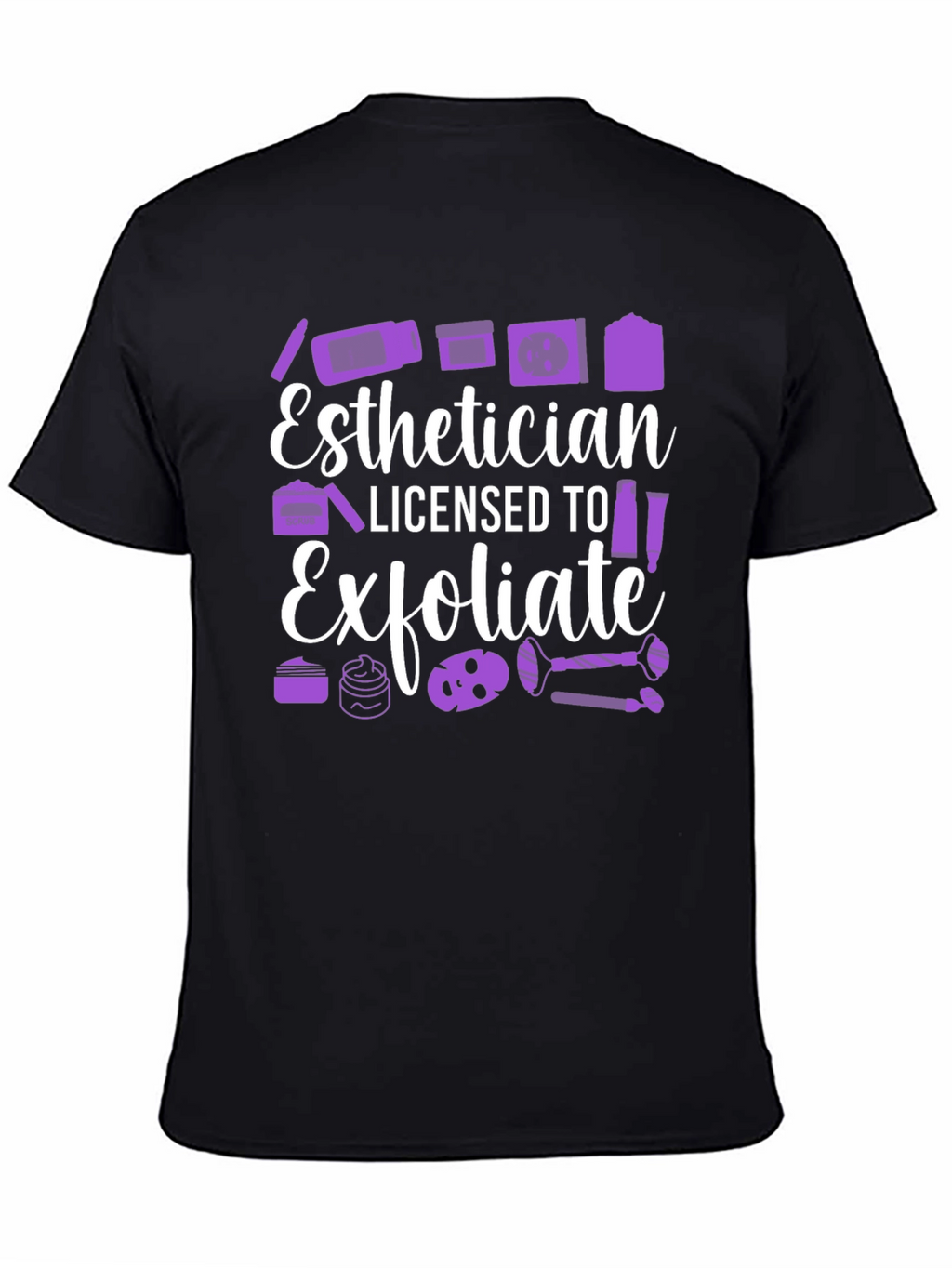 Esthetician Licensed To Exfoliate T-Shirt