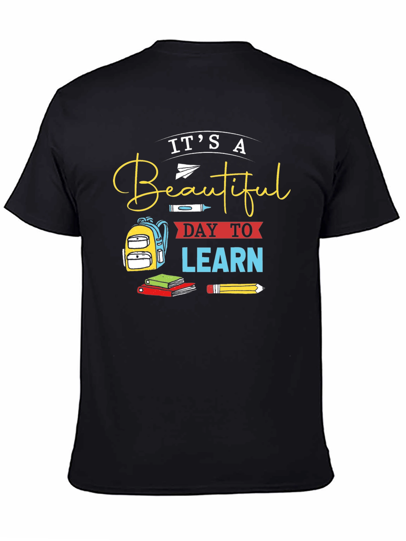 Its a Beautiful Day to Learn Graphic T-Shirt