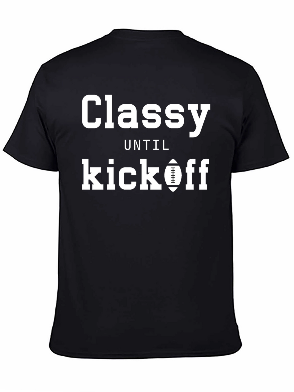 Classy Until Kickoff Black T-Shirt