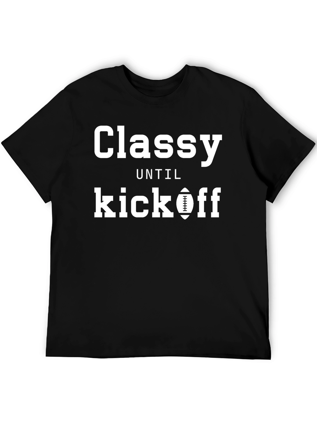 Classy Until Kickoff Black T-Shirt