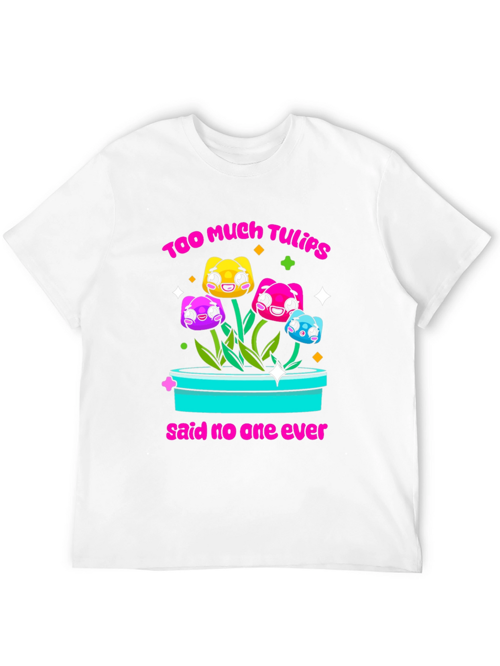 Too Much Tulips Funny T-Shirt
