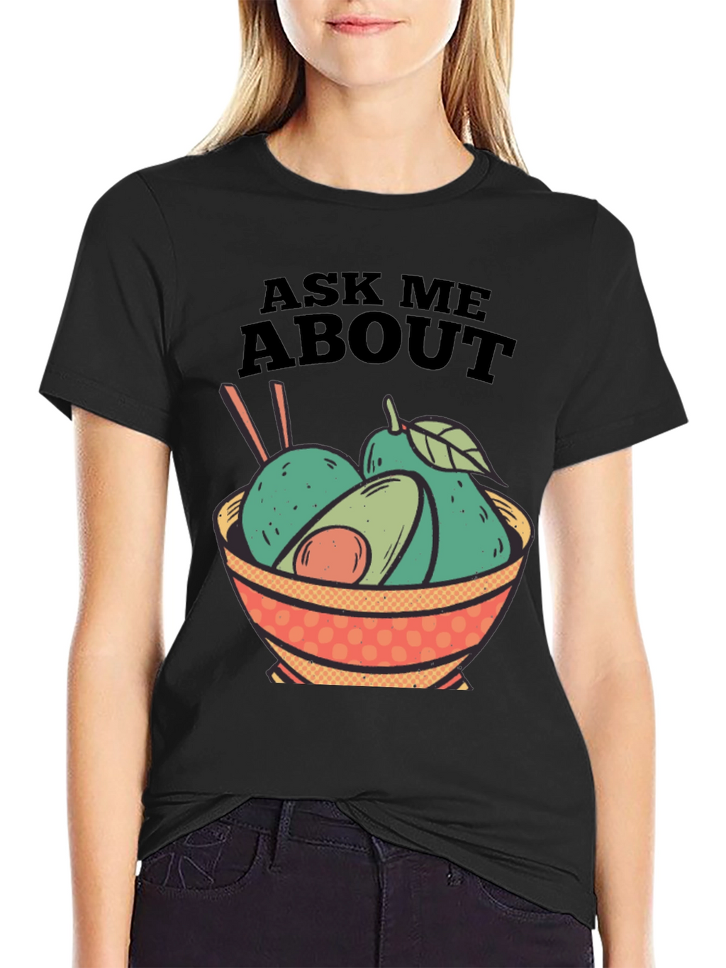 Avocado Bowl Graphic Tee - Ask Me About Avocados!