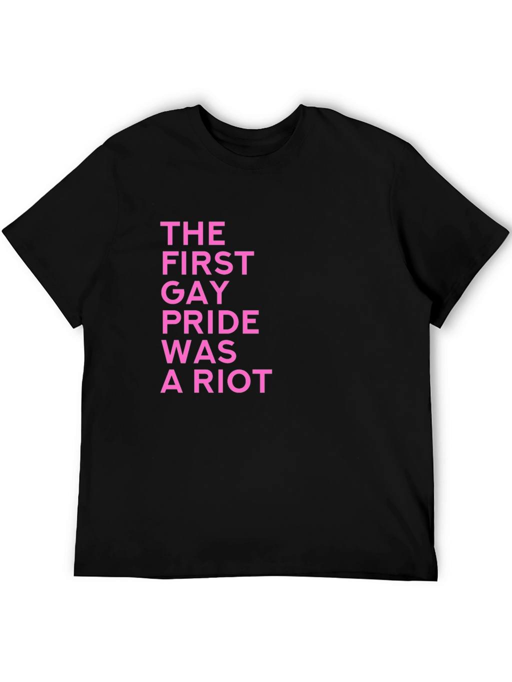 The First Gay Pride Was A Riot T-Shirt