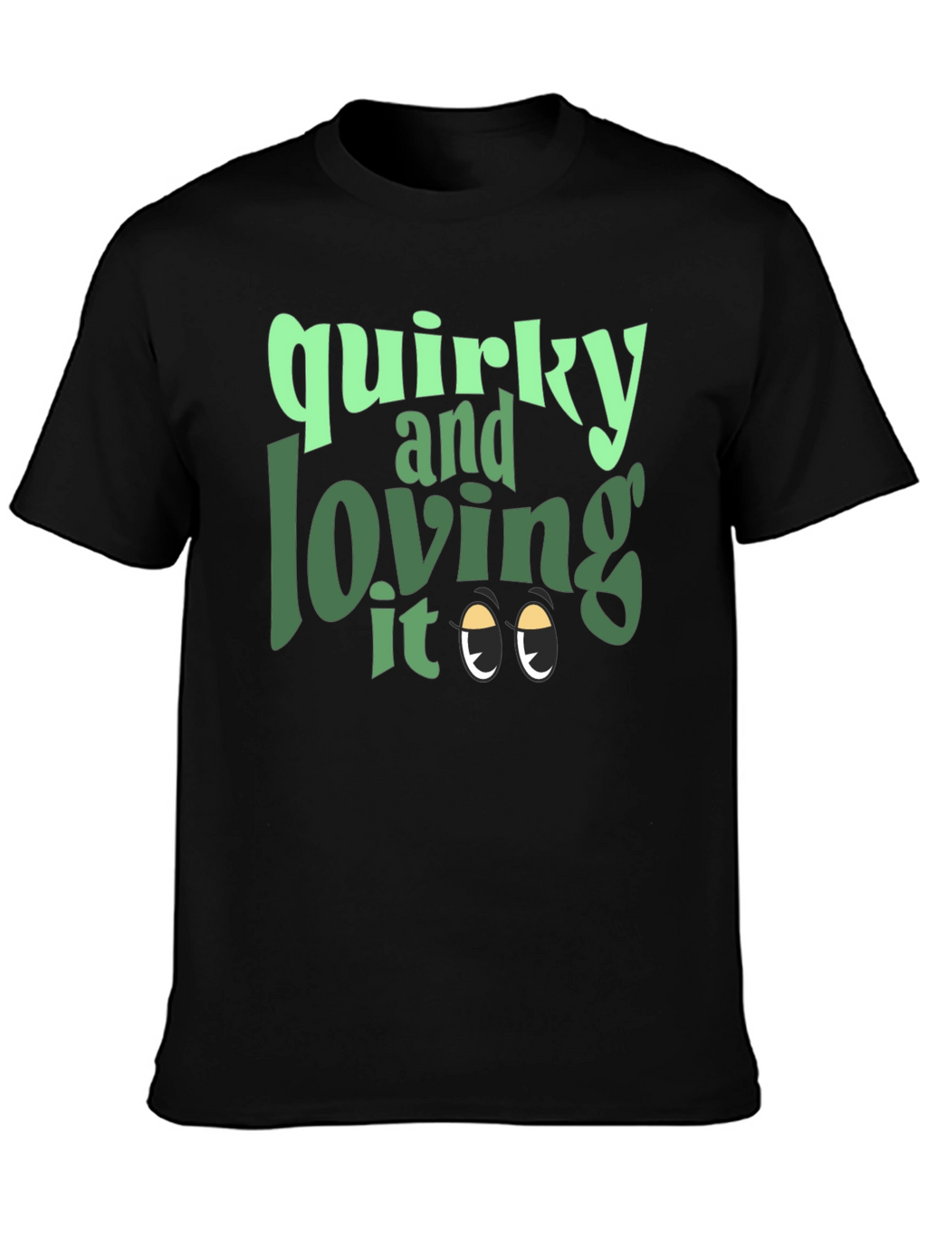 Quirky and Loving It Graphic Tee