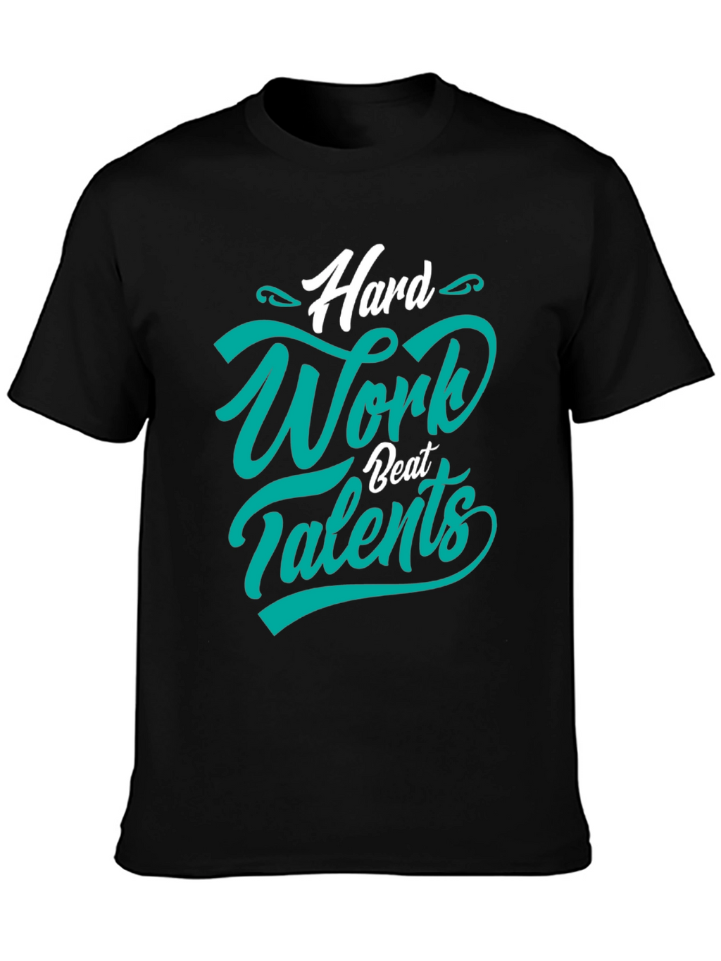 Hard Work Beats Talents T-Shirt