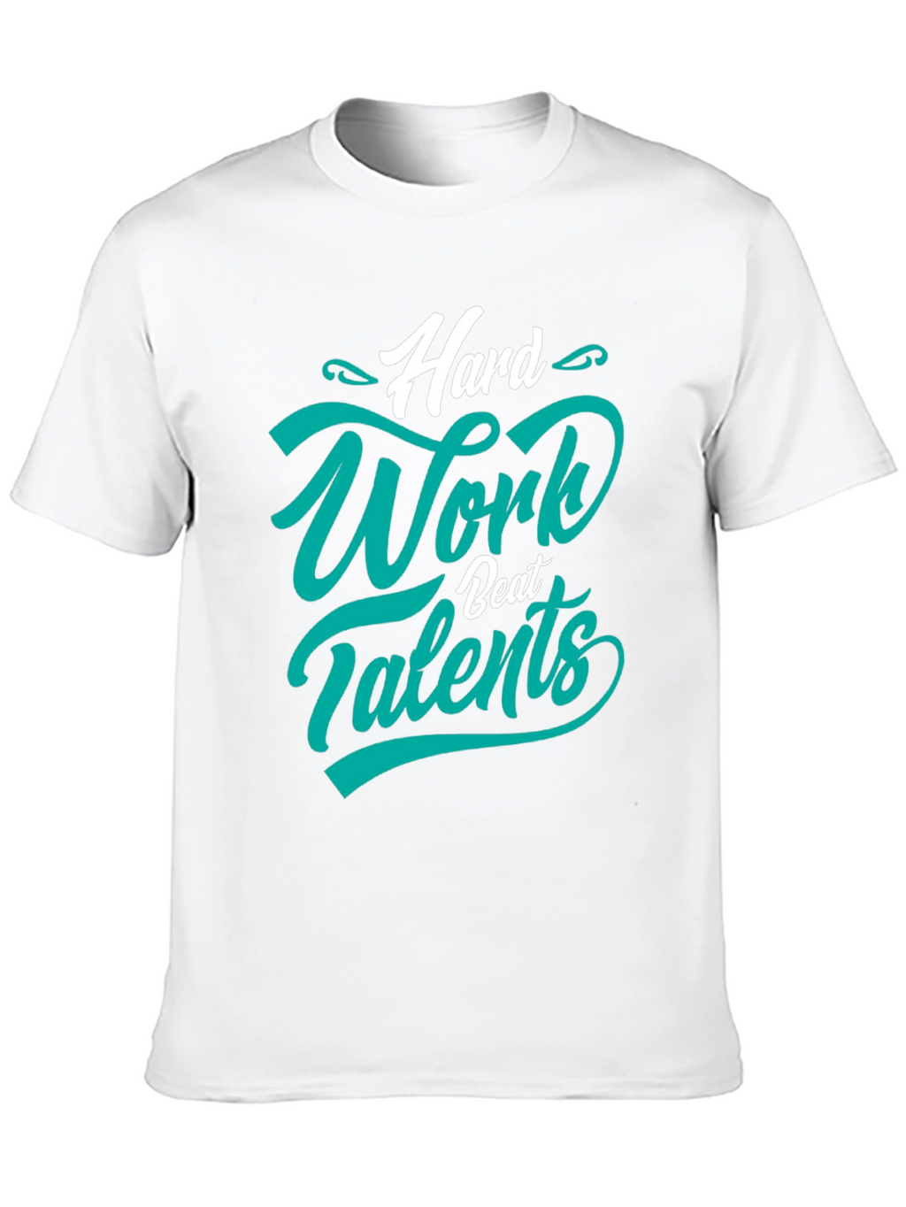 Hard Work Beats Talents T-Shirt