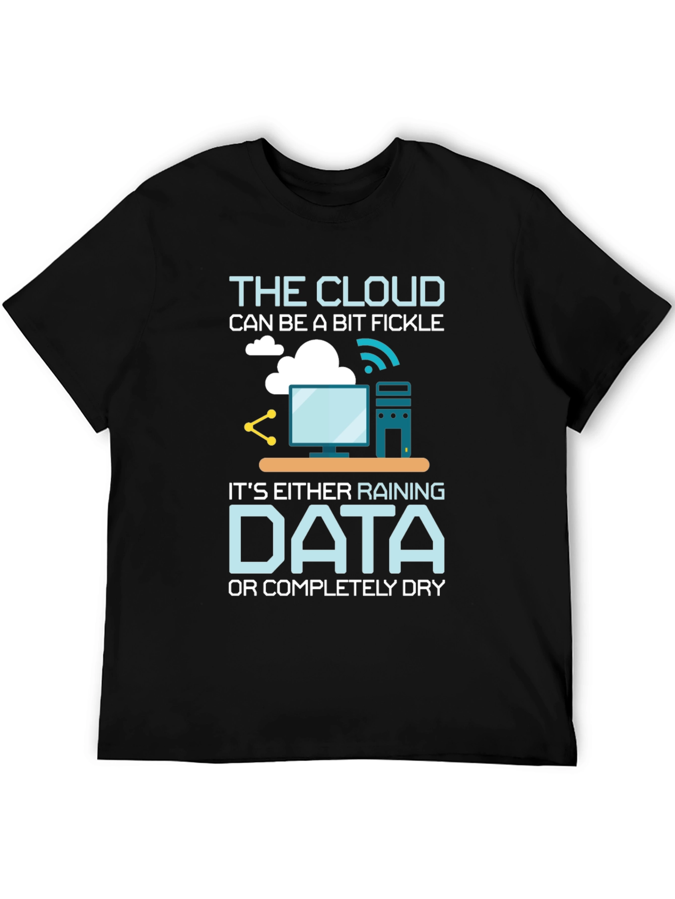 Cloud Data Humor T-Shirt - Techie Gift