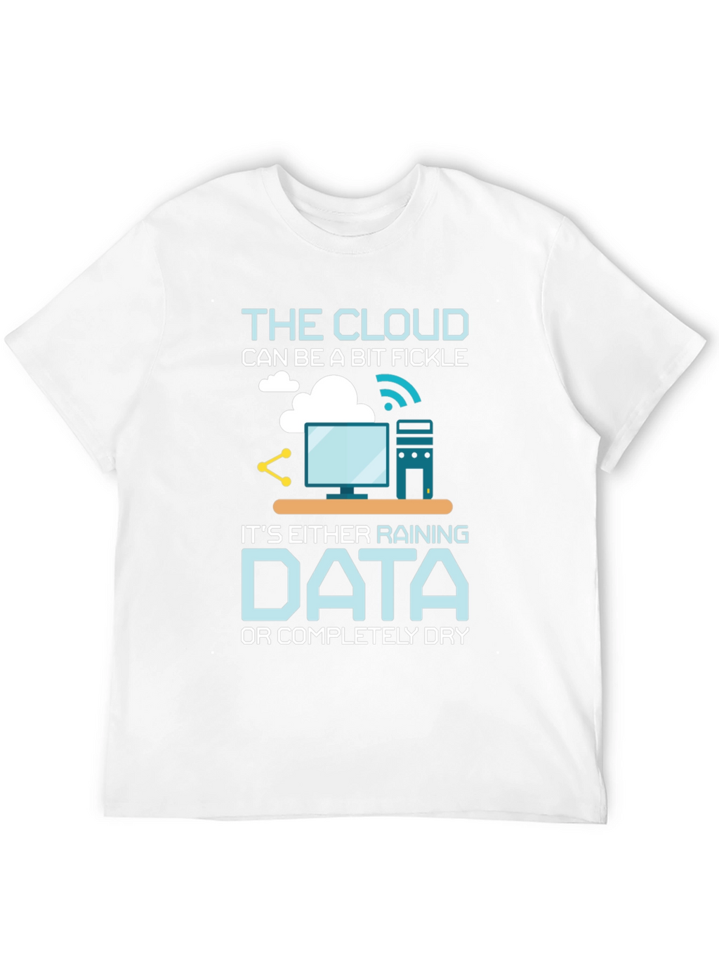 Cloud Data Humor T-Shirt - Techie Gift