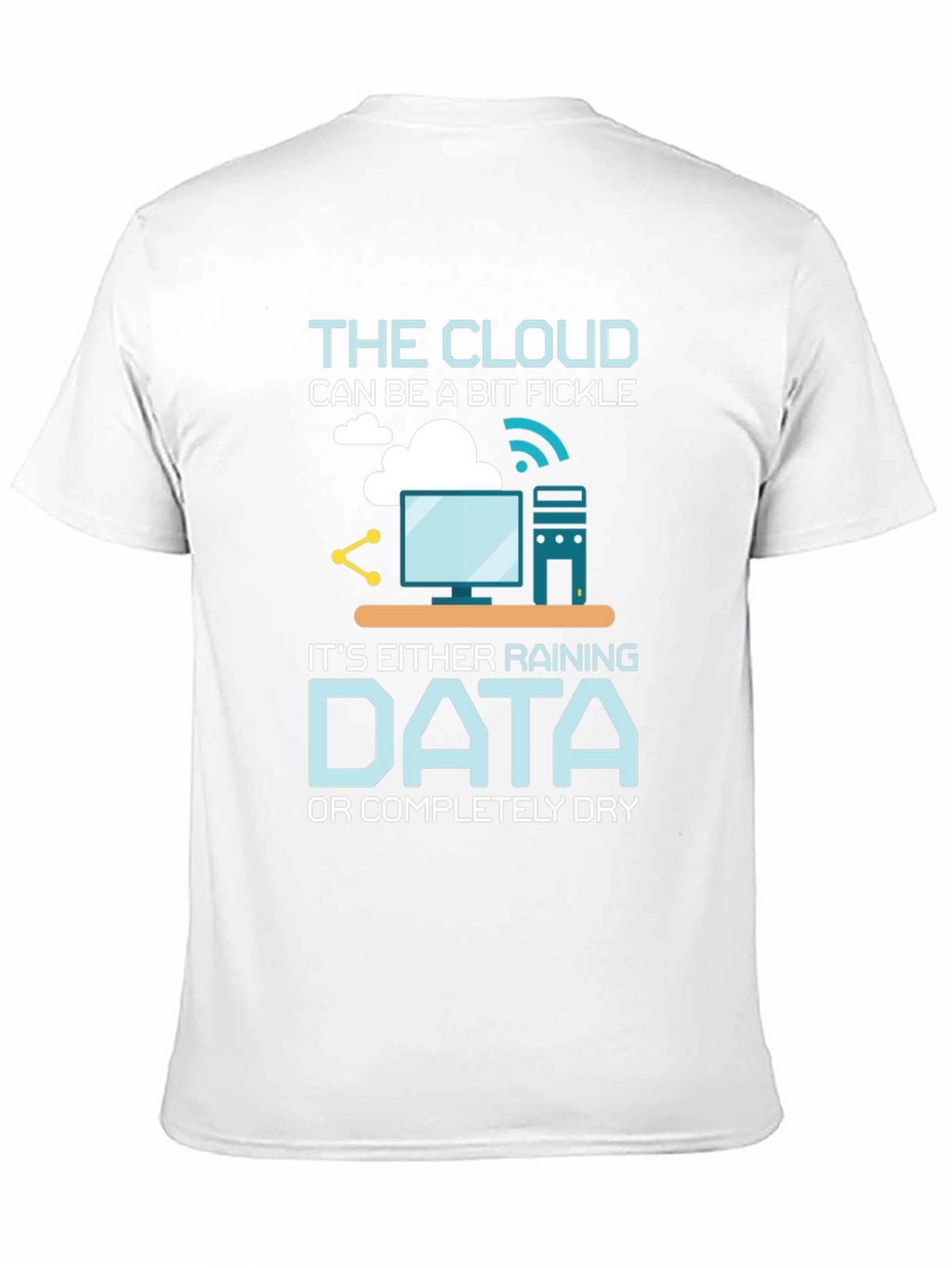 Cloud Data Humor T-Shirt - Techie Gift