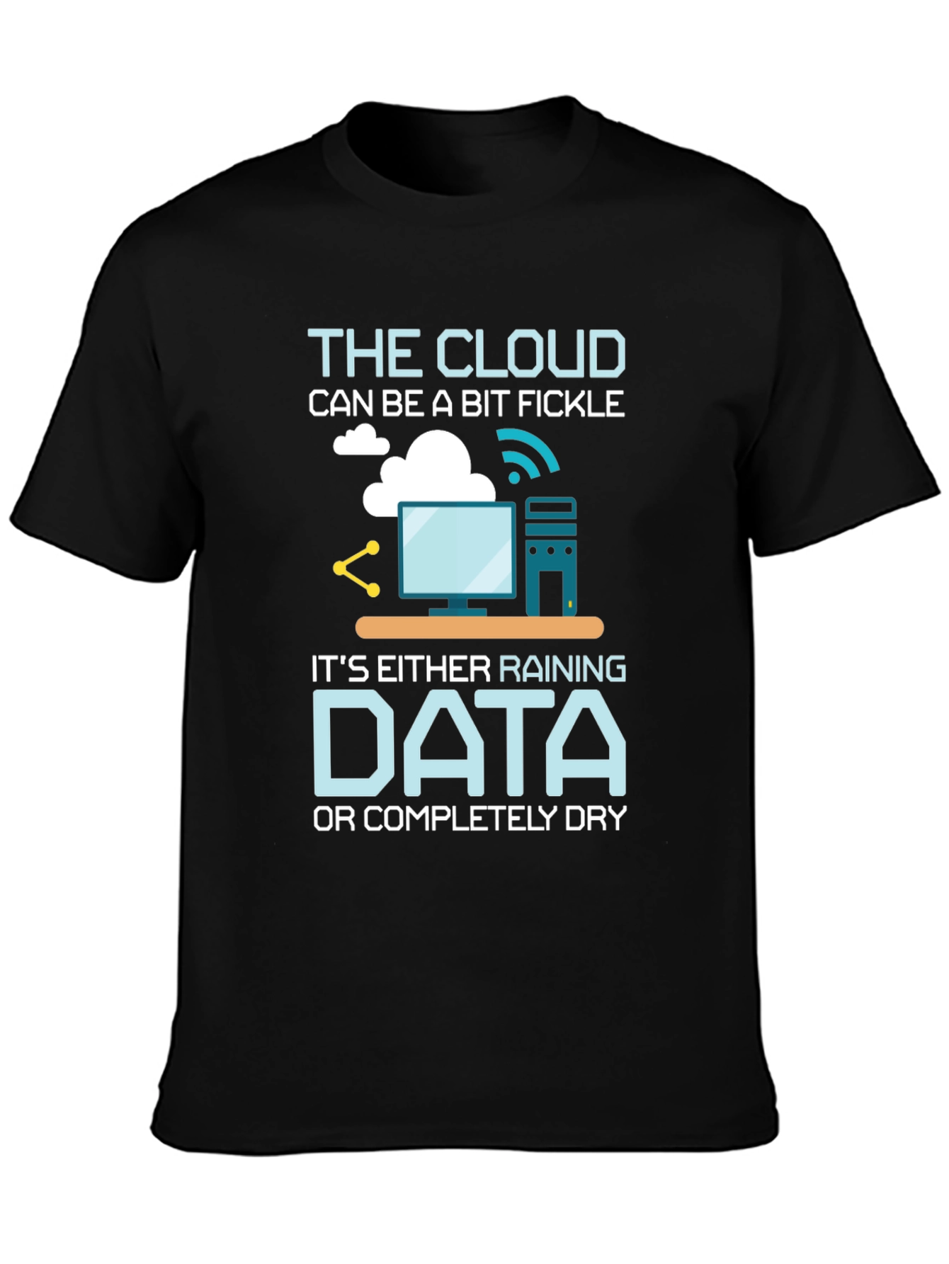 Cloud Data Humor T-Shirt - Techie Gift