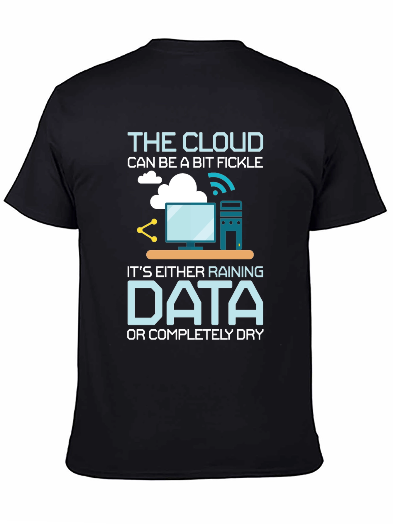 Cloud Data Humor T-Shirt - Techie Gift
