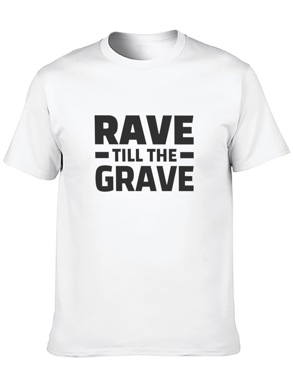 Rave Till The Grave Black T-Shirt