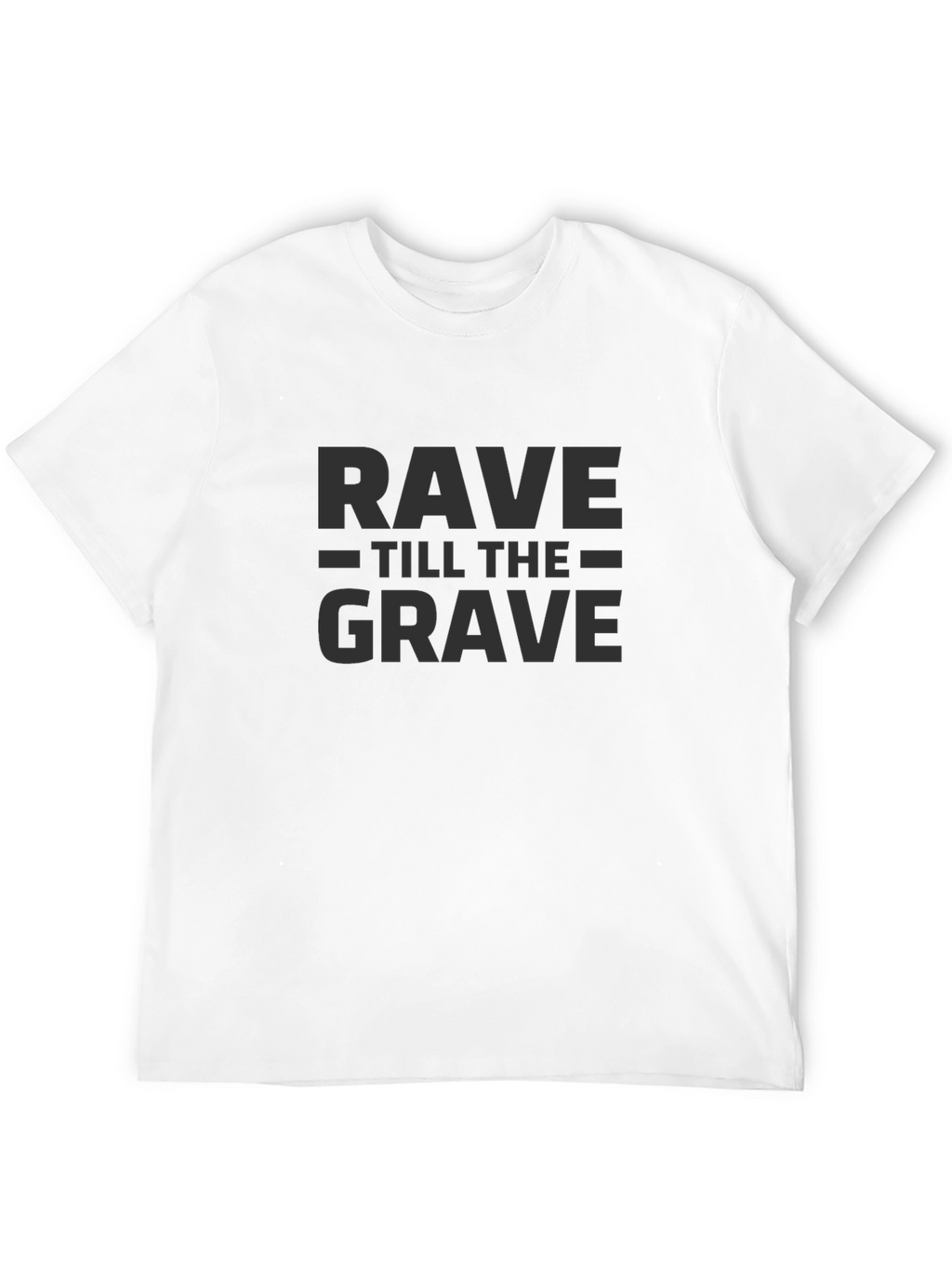 Rave Till The Grave Black T-Shirt