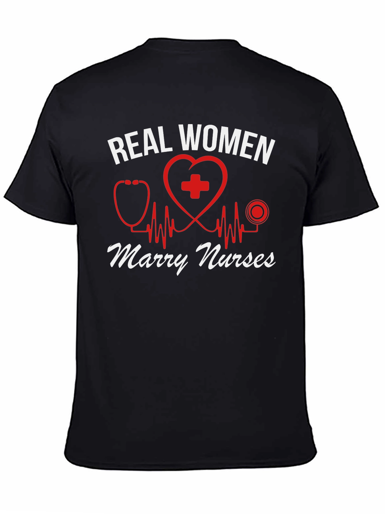 Real Women Marry Nurses T-Shirt - Black