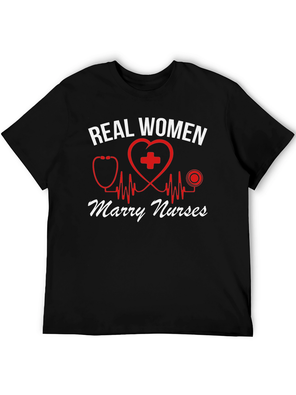 Real Women Marry Nurses T-Shirt - Black