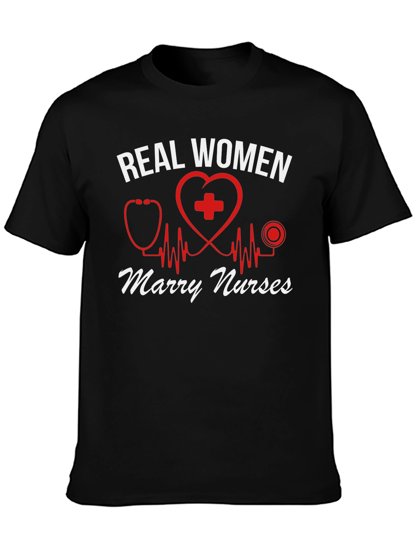 Real Women Marry Nurses T-Shirt - Black