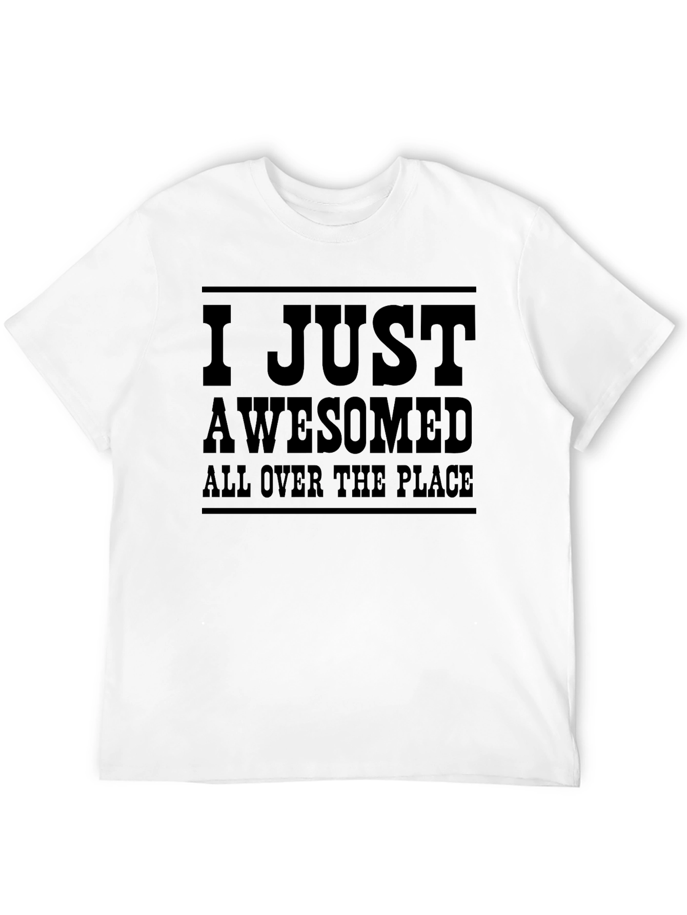 I Just Awesomed All Over T-Shirt