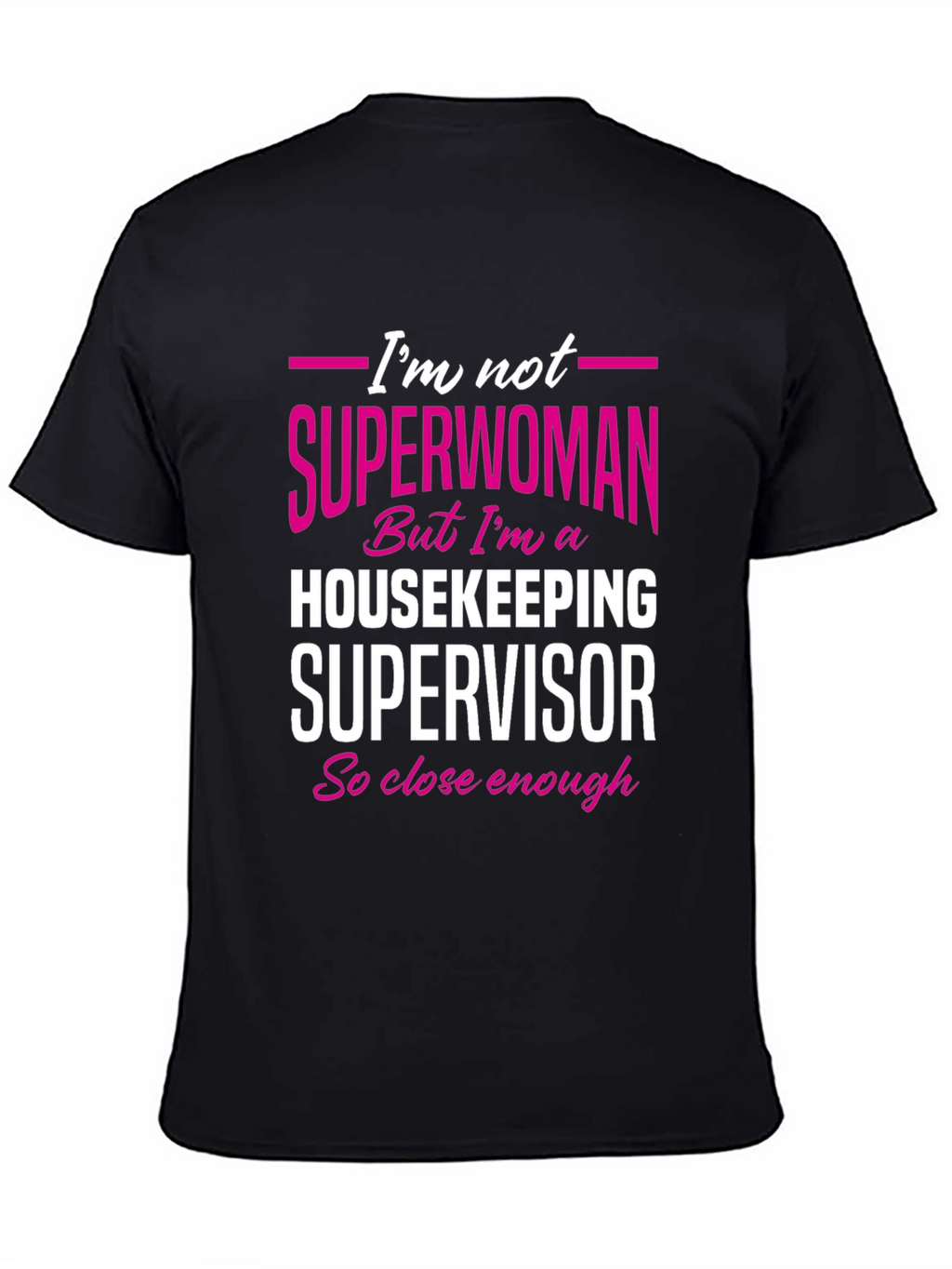 Housekeeping Supervisor T-Shirt - Not Superwoman
