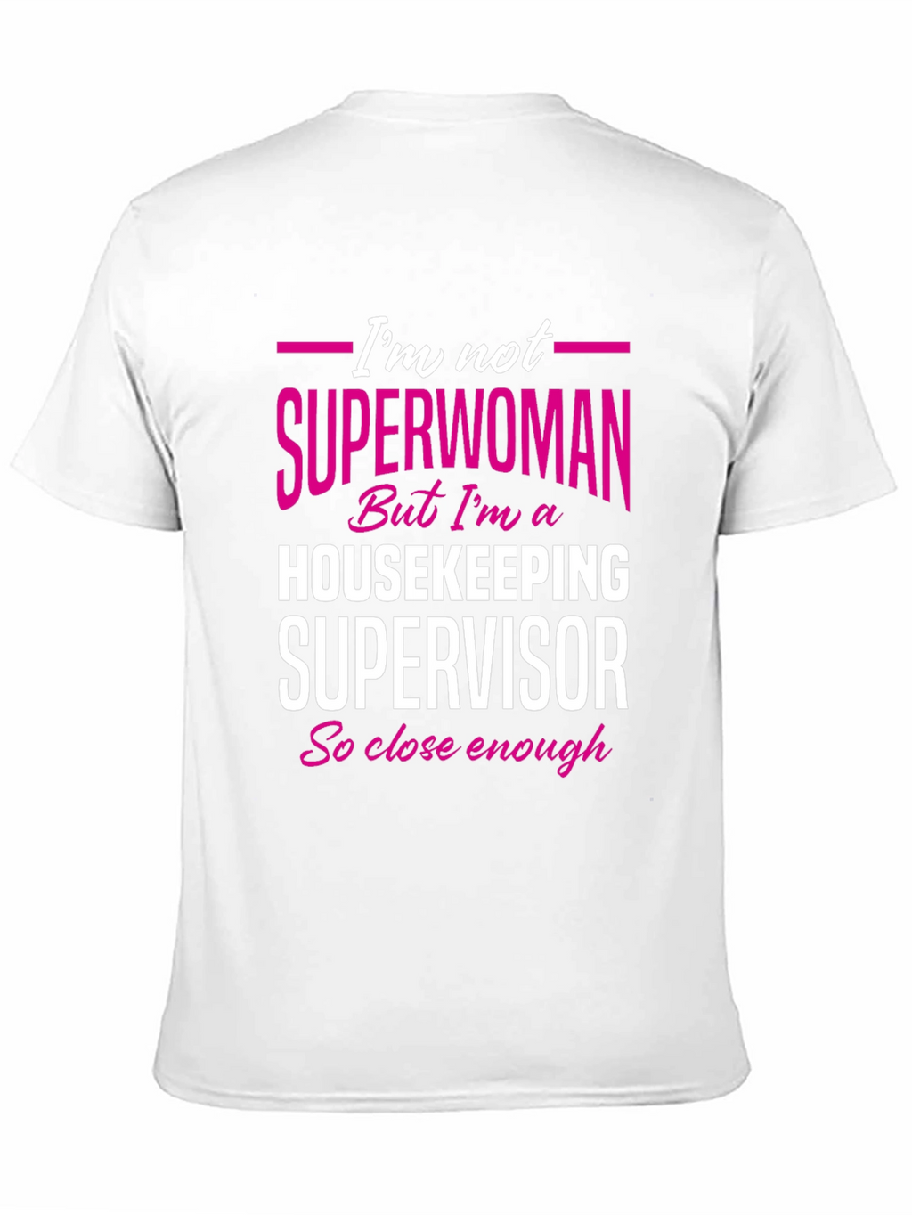 Housekeeping Supervisor T-Shirt - Not Superwoman