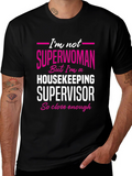 Housekeeping Supervisor T-Shirt - Not Superwoman