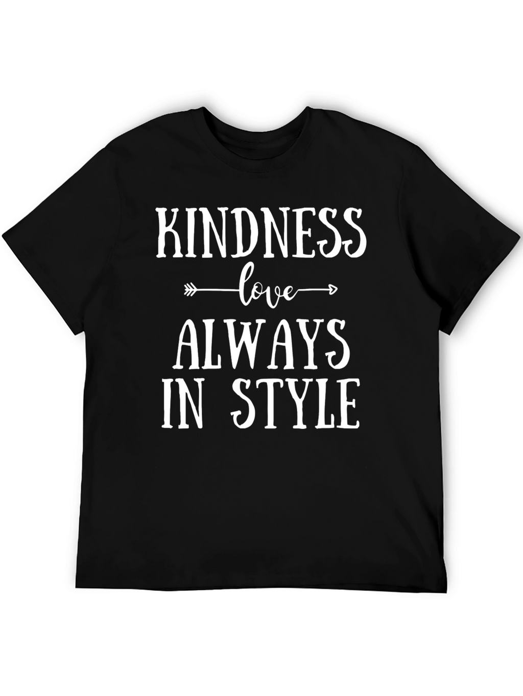 Kindness Love Always in Style Black Graphic Tee