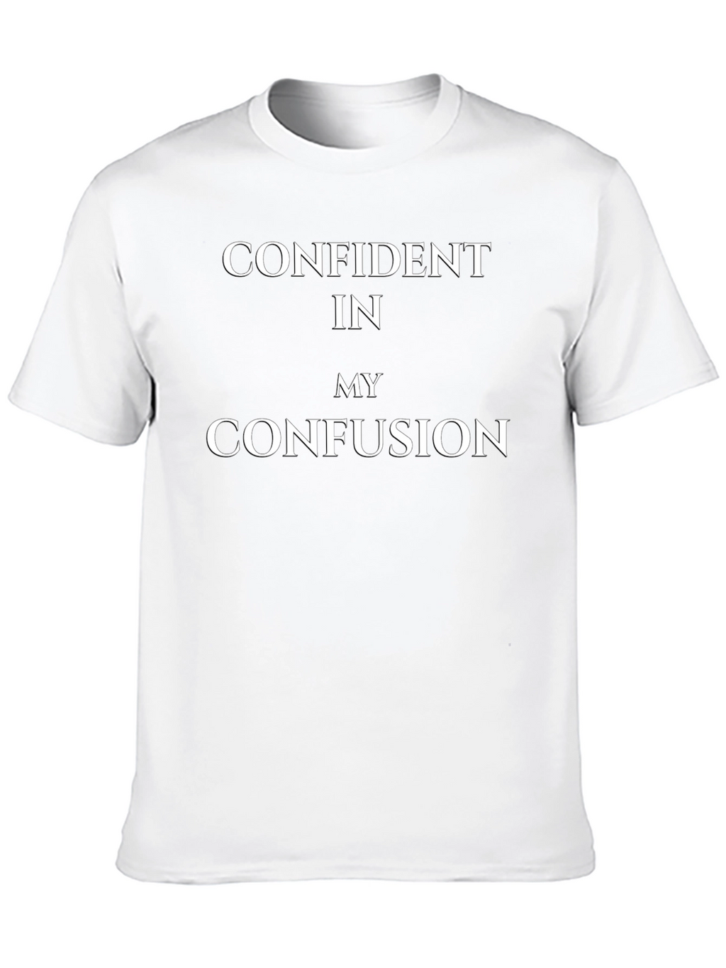 Confident In My Confusion T-Shirt