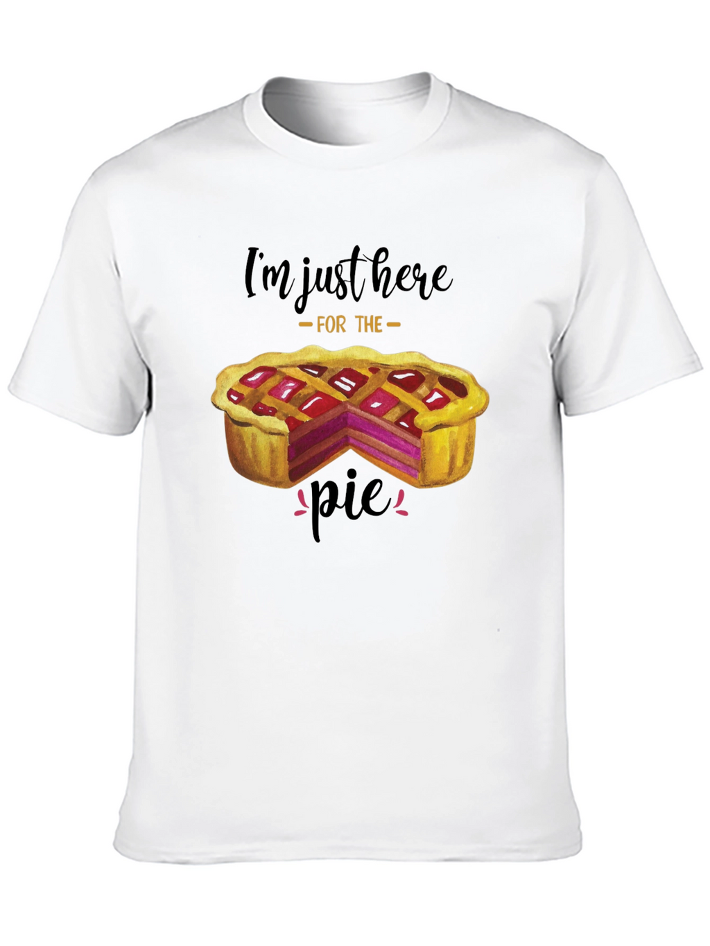 Im Just Here For The Pie T-Shirt