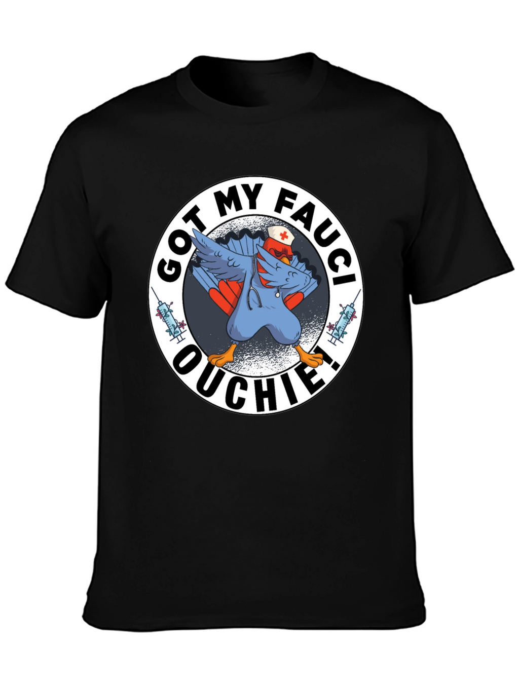 Got My Fauci Ouchie T-Shirt