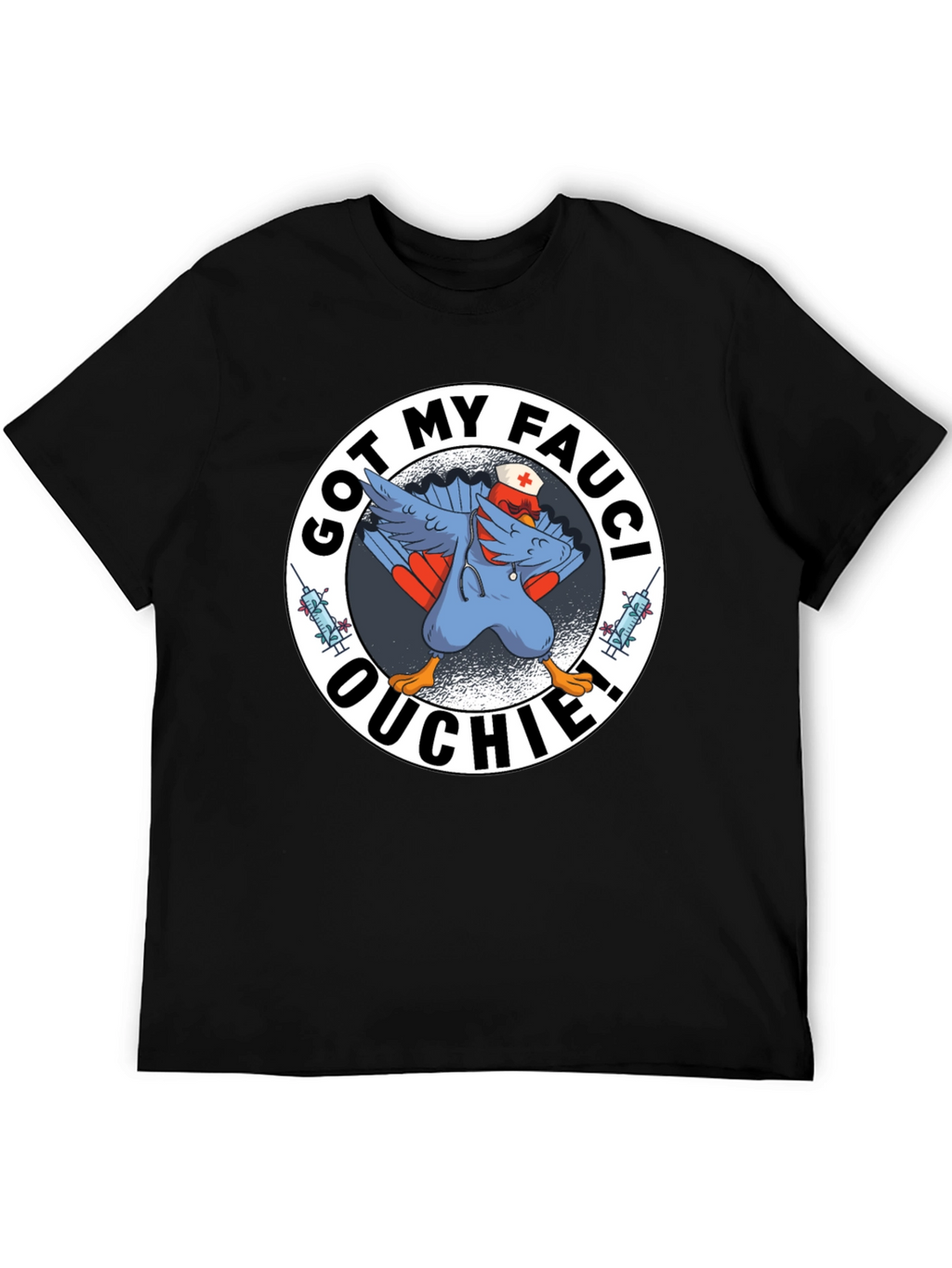 Got My Fauci Ouchie T-Shirt