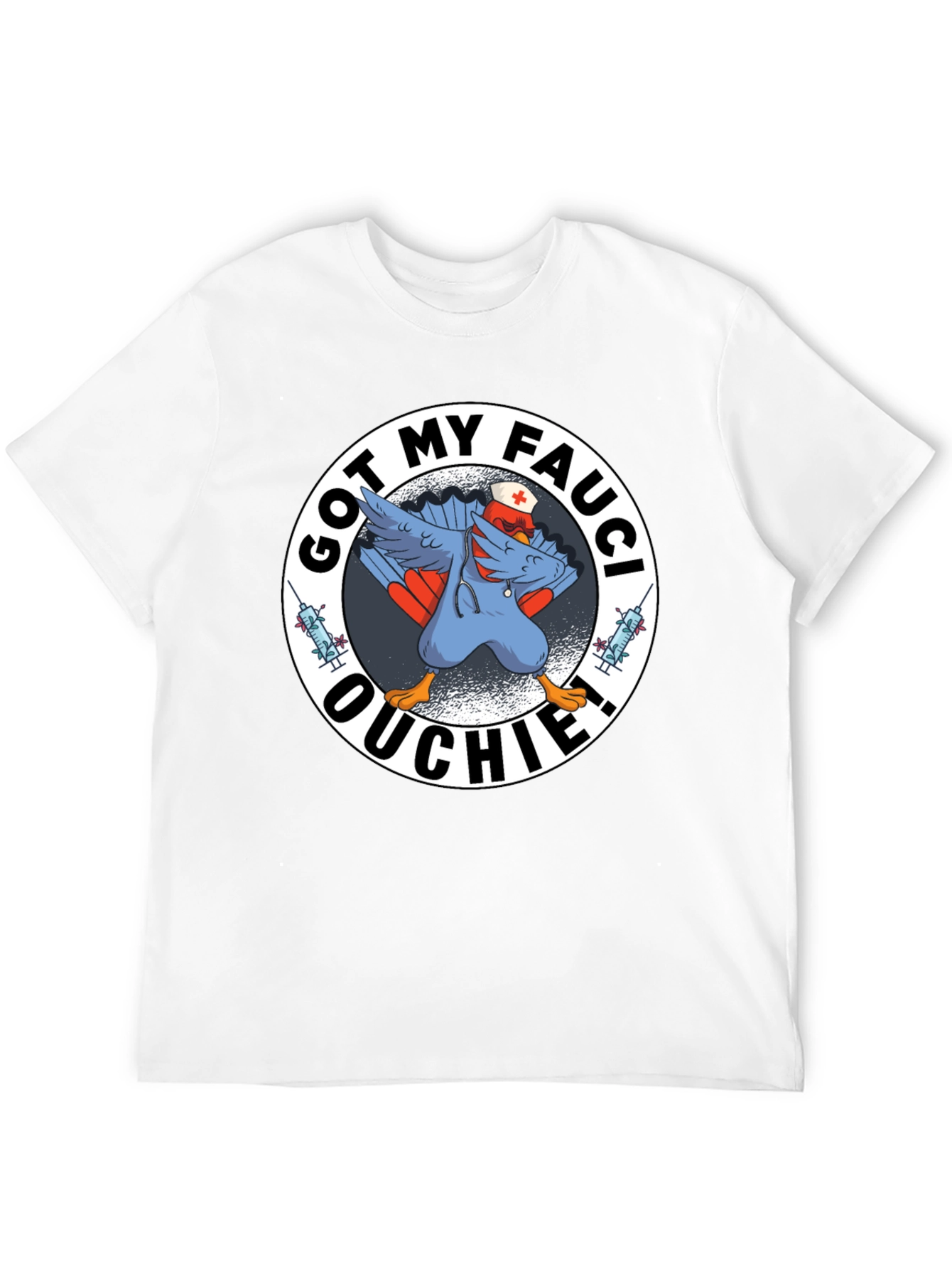 Got My Fauci Ouchie T-Shirt