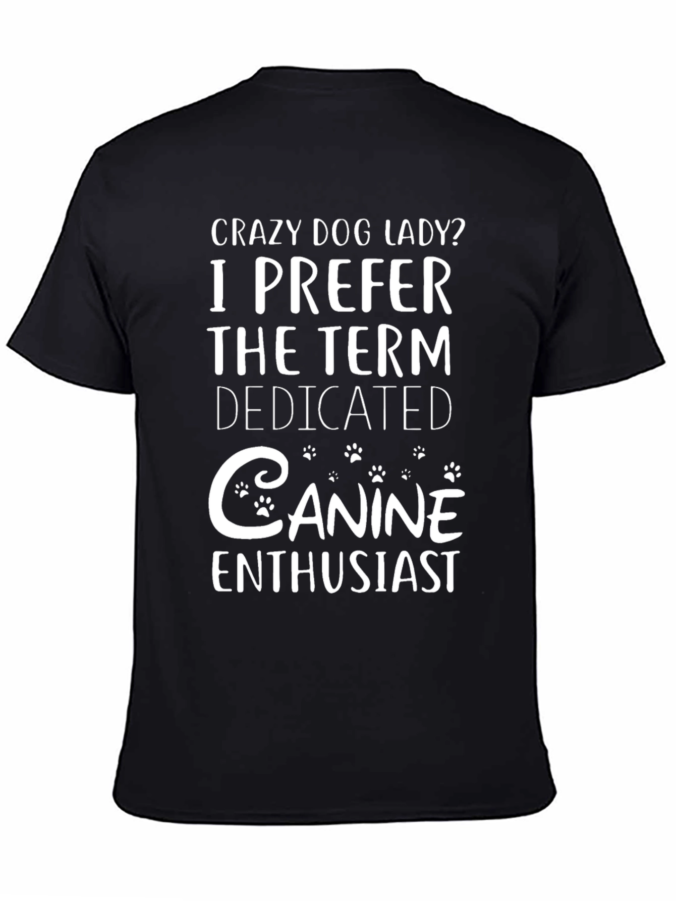Crazy Dog Lady T-Shirt Dedicated Canine Enthusiast