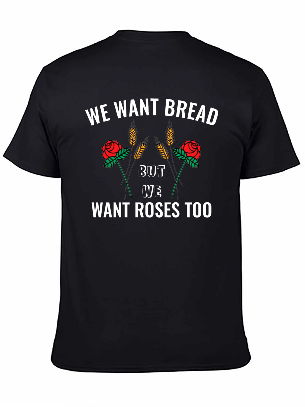 We Want Bread and Roses T-Shirt