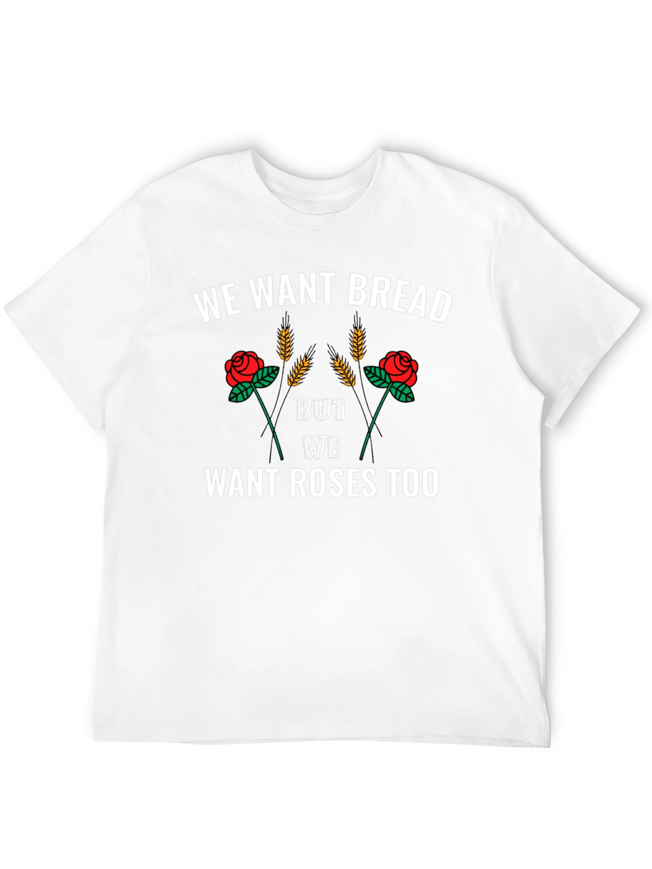 We Want Bread and Roses T-Shirt